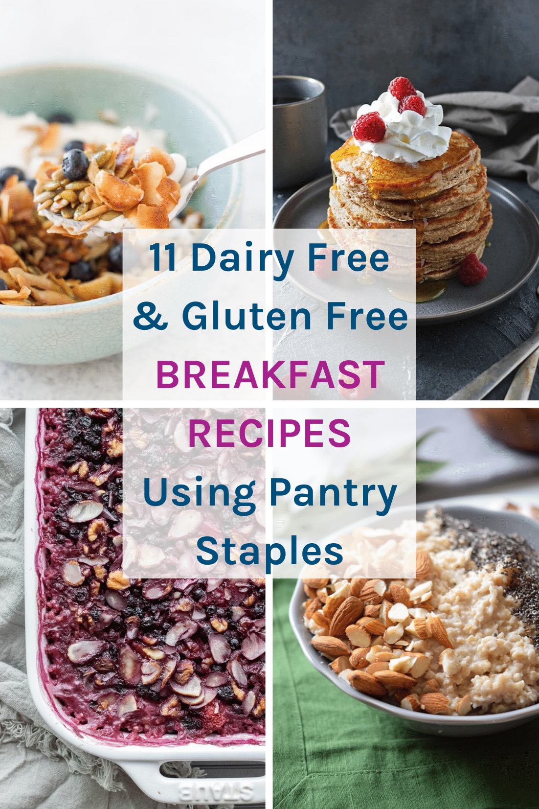 11 Gluten Free and Dairy Free Breakfast Recipes Using Pantry Staples with some of the recipe images.