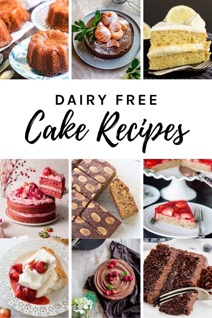 Dairy Free Cake Recipes with 9 images of the recipes in the post.